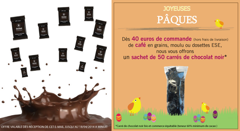 Dès 40 euros de commande (hors frais de livraison) de café en grains, moulu ou dosettes ESE, nous vous offrons un sachet de 50 carrés de chocolat noir Dès 40 euros de commande (hors frais de livraison) de café en grains, moulu ou dosettes ESE, nous vous offrons un sachet de 50 carrés de chocolat noir