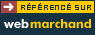Référencé sur Webmarchand Référencé sur Webmarchand