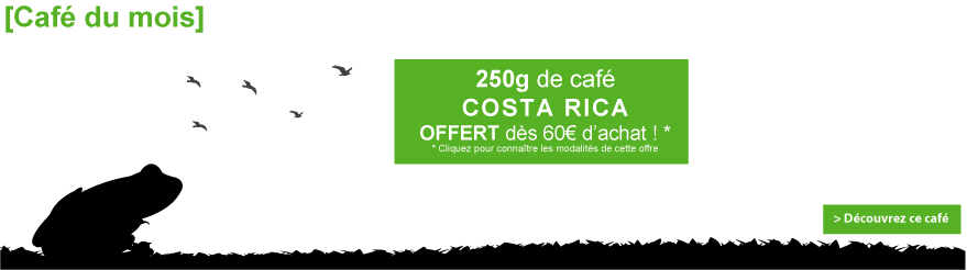 Café du mois de janvier 2016 : 250g de café bio Costa Rica Tarrazu offert !