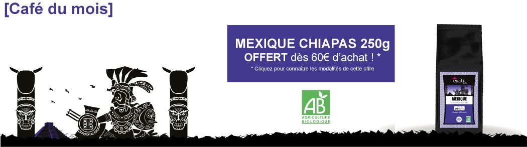 Café du mois : 250g de café bio en grains Mexique Chiapas offert ds 60€ de commande de café !