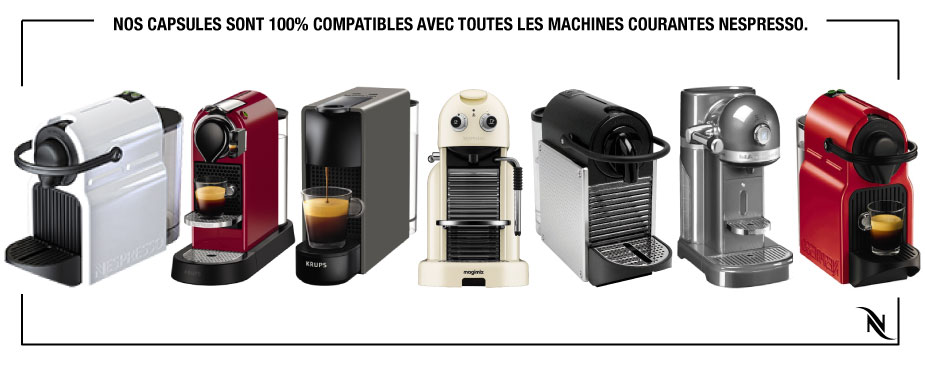 La compatibilité de nos capsules compatibles Nespresso® avec votre